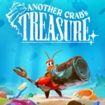 Another Crab's Treasure với chú cua nhỏ dùng vỏ sò làm giáp trong thế giới Souls-like dưới đáy biển